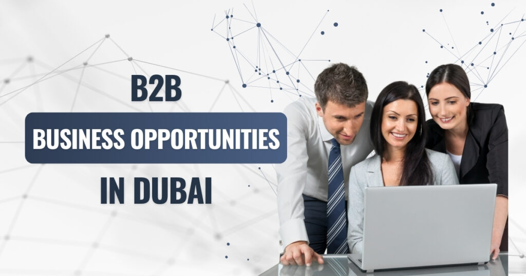 B2B Business Opportunities in Dubai