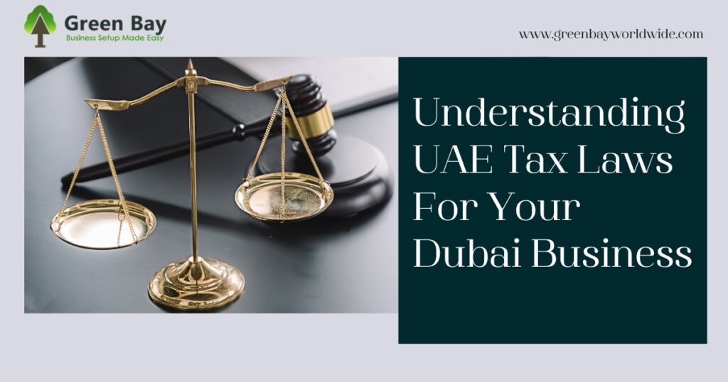 UAE Tax Laws For Your Dubai Business