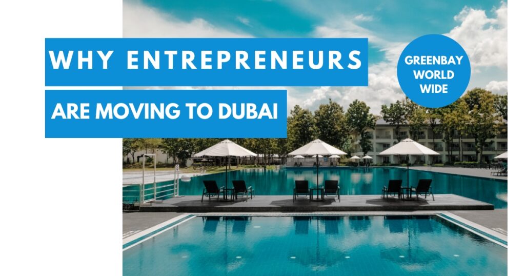 Why Entrepreneurs Are Moving to Dubai